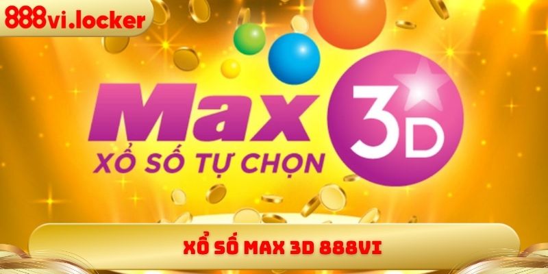 Xổ Số Max 3D 888vi